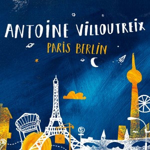 Antoine Villoutreix - Paris Berlin (Illustration Ulrike Jensen)